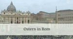 Ostern in Rom