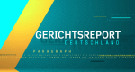 Gerichtsreport Deutschland