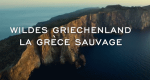 Wildes Griechenland (A, 2018 – )