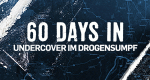 60 Days In - Undercover im Drogensumpf