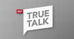 True Talk (CH, 2017 – )