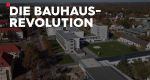 Die Bauhaus-Revolution (D, 2019 – )