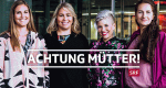 Achtung Mütter!