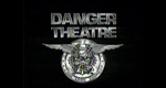 Danger Theatre