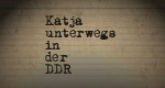 Katja unterwegs in der DDR