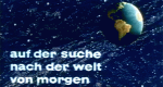 Auf der Suche nach der Welt von morgen (D, 1961 – )