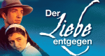 Der Liebe entgegen