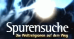 Spurensuche - Die Weltreligionen auf dem Weg