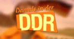 Damals in der DDR