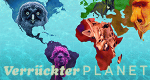 Verrückter Planet