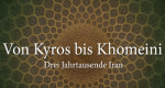 Von Kyros bis Khomeini. Drei Jahrtausende Iran