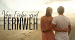 Von Liebe und Fernweh