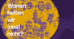 Warum helfen wir (uns) nicht?