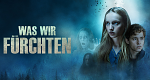 Was wir fürchten