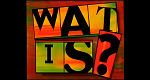 Wat is?