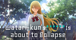 Watari-kun's ****** Is About to Collapse