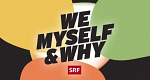We, Myself & Why