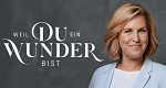 Weil du ein Wunder bist