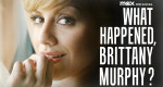 What Happened, Brittany Murphy?