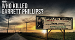 Who Killed Garrett Phillips?