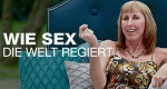 Wie Sex die Welt regiert