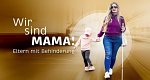Wir sind Mama!