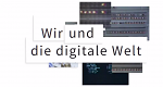 Wir und die digitale Welt (F, 2024 – )