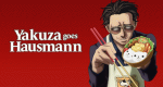 Yakuza goes Hausmann (J, 2021 – )