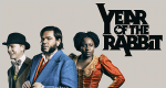 Year of the Rabbit (GB, 2019 – )