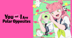 You and I Are Polar Opposites (J, 2026 – )