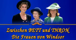 Zwischen Bett und Thron – Die Frauen von Windsor (CDN, 1992 – )